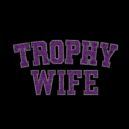 Trophy Wife Rhinestone Transfer