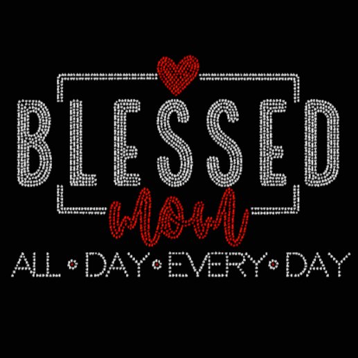 Blessed Mom All Day Every Day Rhinestone Transfer
