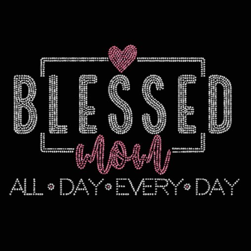 Blessed Mom All Day Every Day Rhinestone Transfer