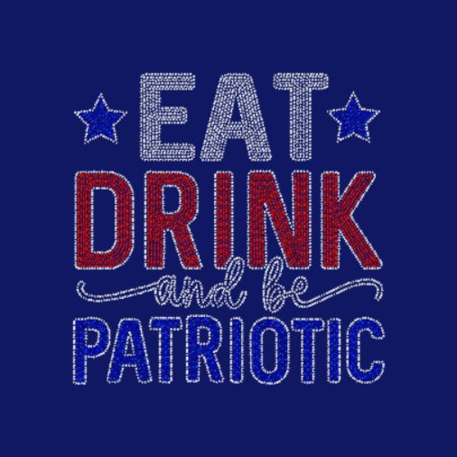Eat Drink And Be Patriotic Rhinestone Transfer