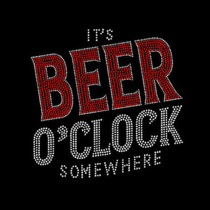 'It's BEER O'CLOCK SOMEWHERE' Rhinestone transfer in red and white on a black background