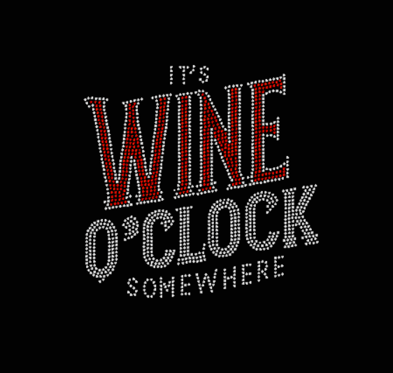 It's Wine O'Clock Somewhere Rhinestone Transfer