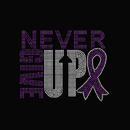 Never Give Up Cancer Awareness Rhinestone Transfer