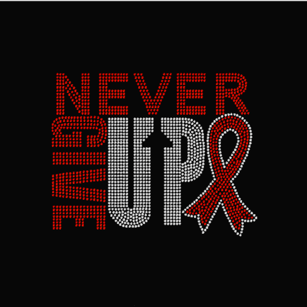 Never Give Up Cancer Awareness Rhinestone Transfer