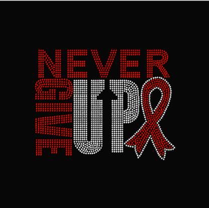 Never Give Up Cancer Awareness Rhinestone Transfer