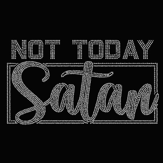 Not Today Satan Rhinestone Transfer