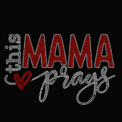 This Mama Prays Rhinestone Transfer